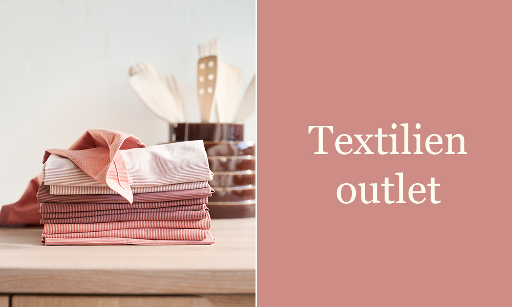 Outlet - Textilien - Ausgewählte Textilien zum reduzierten Preis